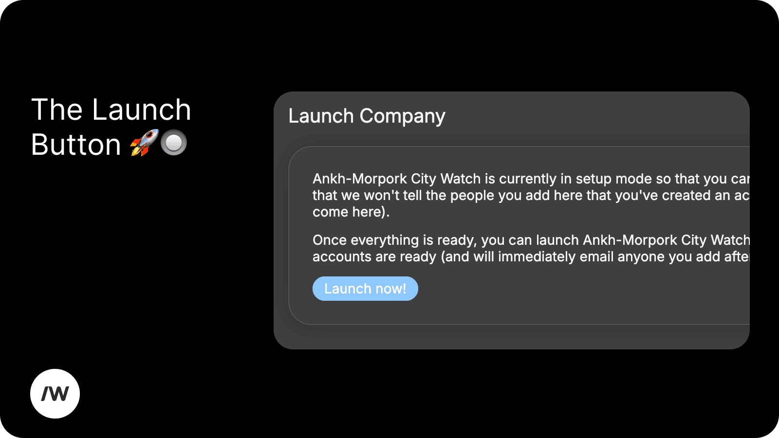 Slashwork has a launch button for your company