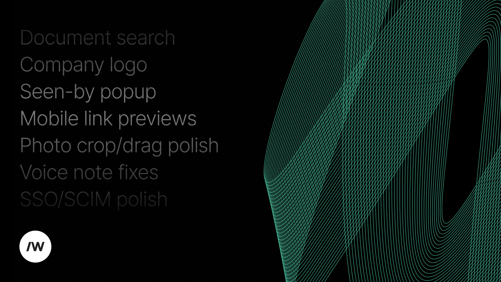 Document search; Company logo; Seen-by popup; Mobile link previews; Photo crop/drag polish; Voice note fixes; SSO/SCIM polish